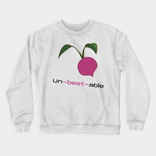 Unbeatable unbeetable vegetable pun Crewneck Sweatshirt